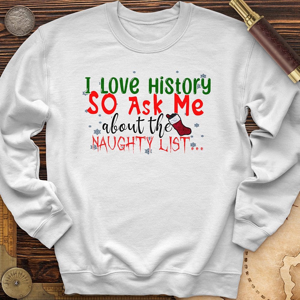 Ask Me About The Naughty List Crewneck | HistoreeTees