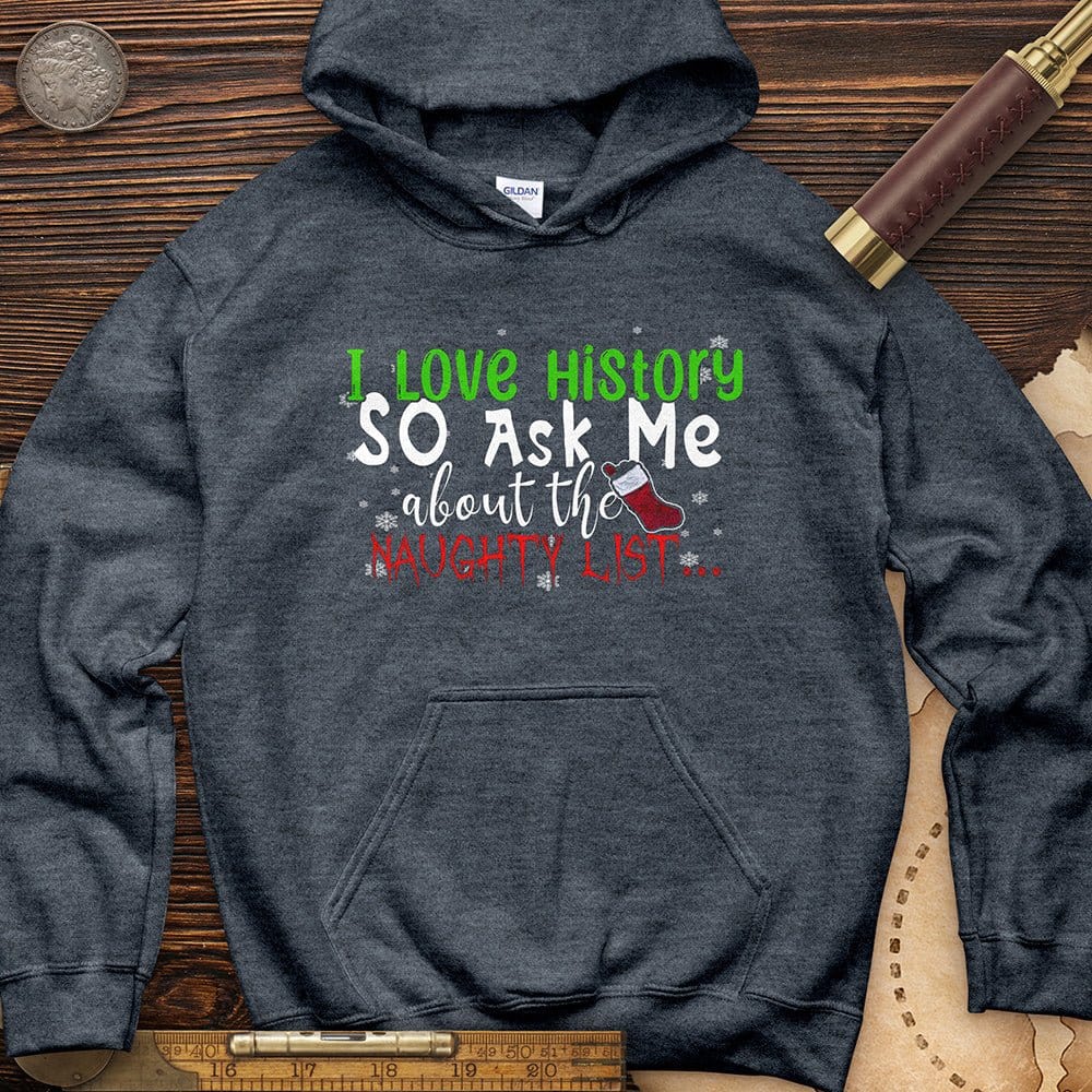 Ask Me About The Naughty List Hoodie | HistoreeTees