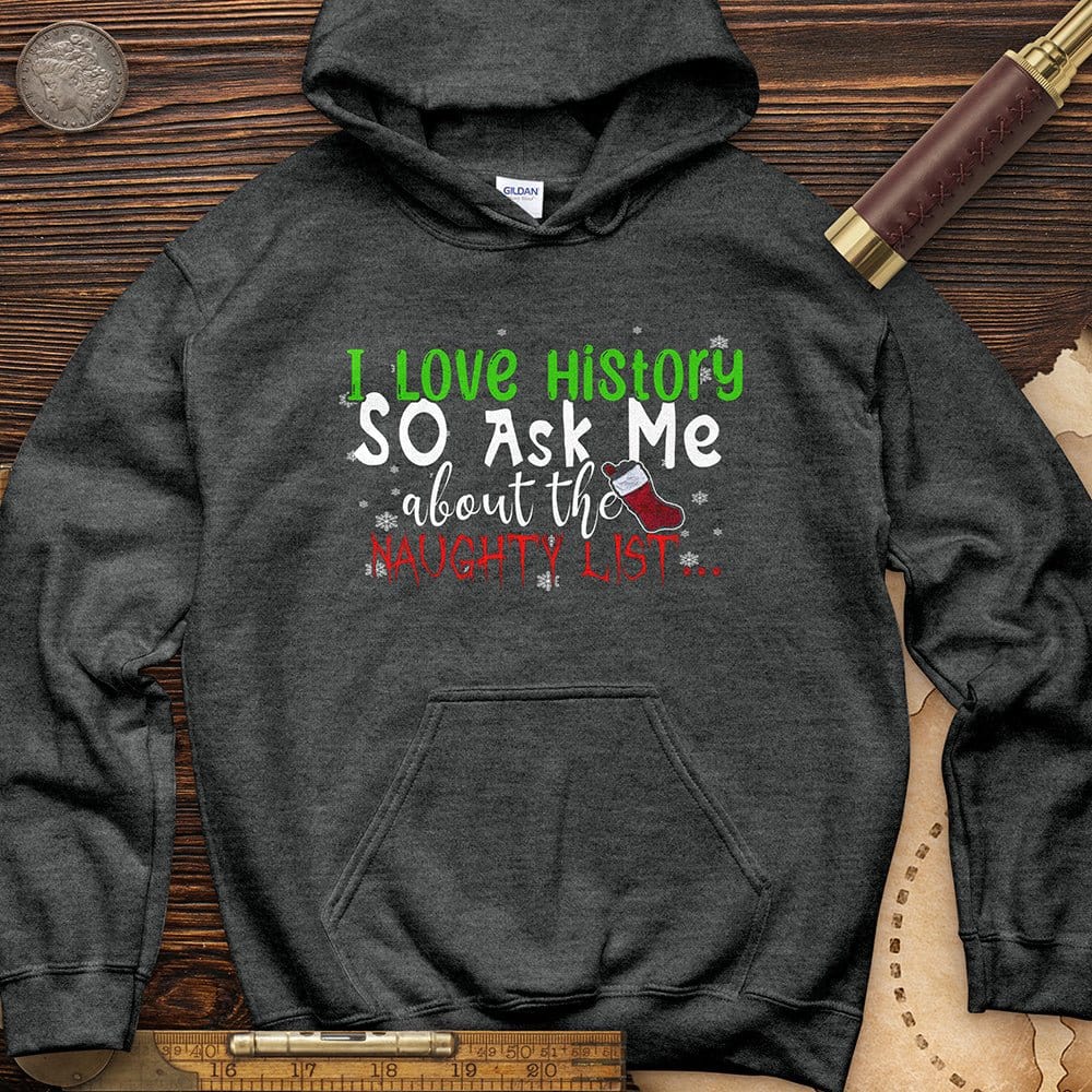 Ask Me About The Naughty List Hoodie | HistoreeTees