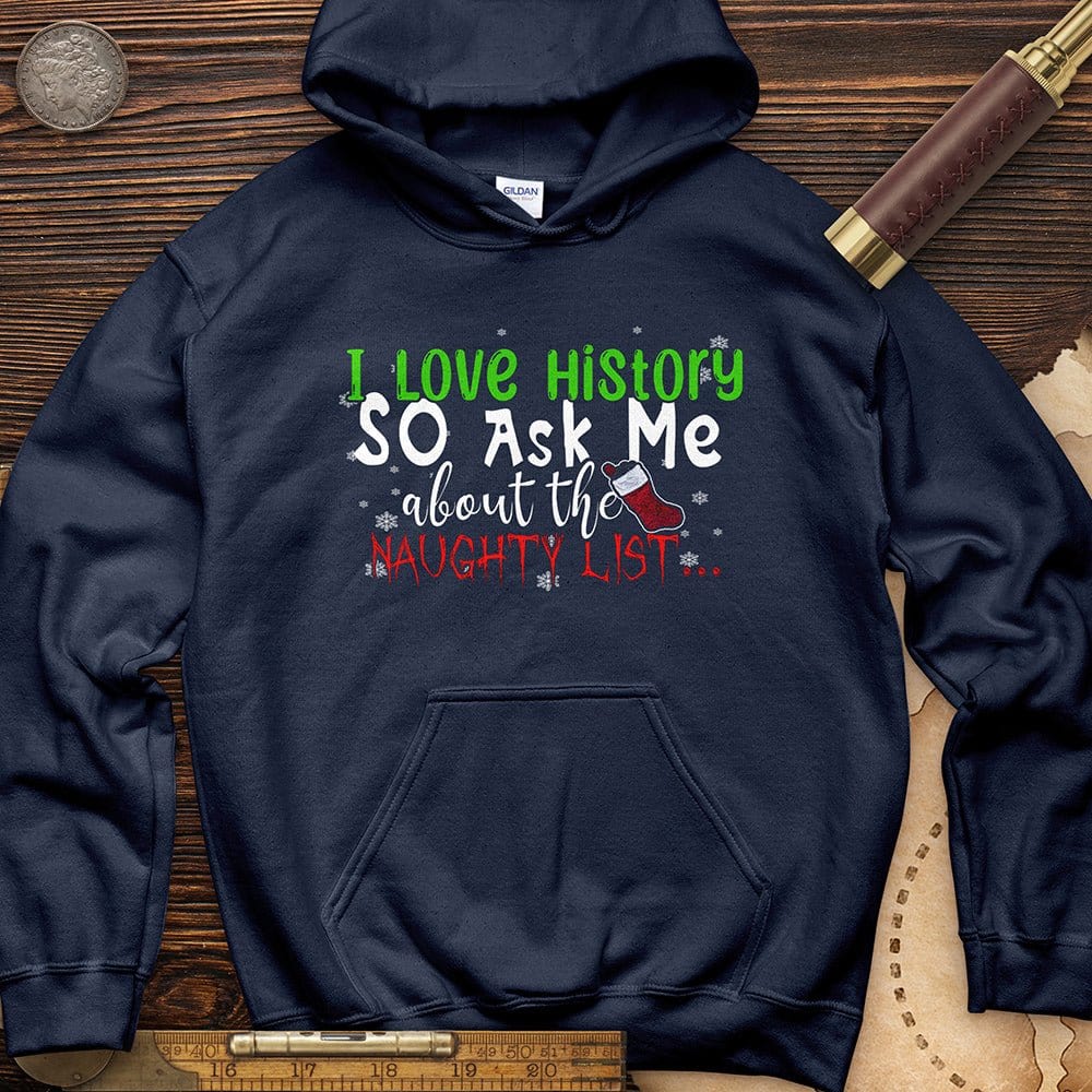 Ask Me About The Naughty List Hoodie | HistoreeTees