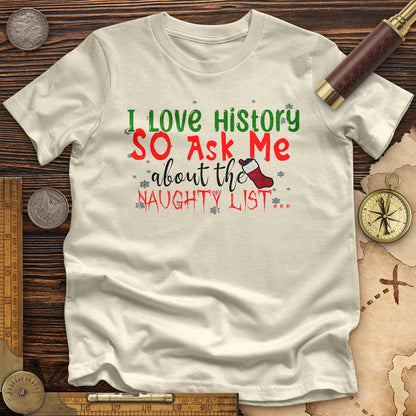 Ask Me About The Naughty List Premium Quality Tee | HistoreeTees