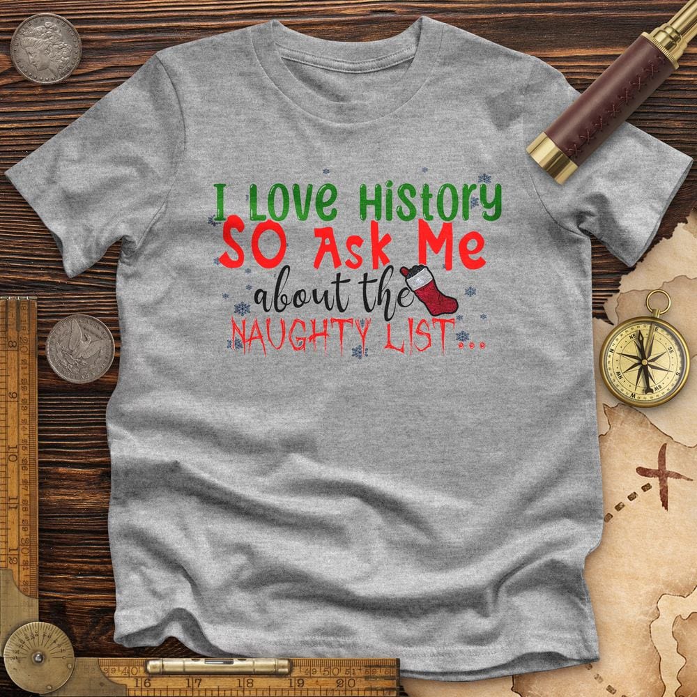 Ask Me About The Naughty List Premium Quality Tee | HistoreeTees