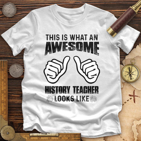 Awesome History Teacher Premium Quality Tee