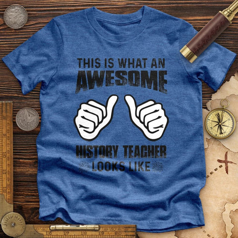 Awesome History Teacher Premium Quality Tee