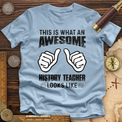 Awesome History Teacher Premium Quality Tee