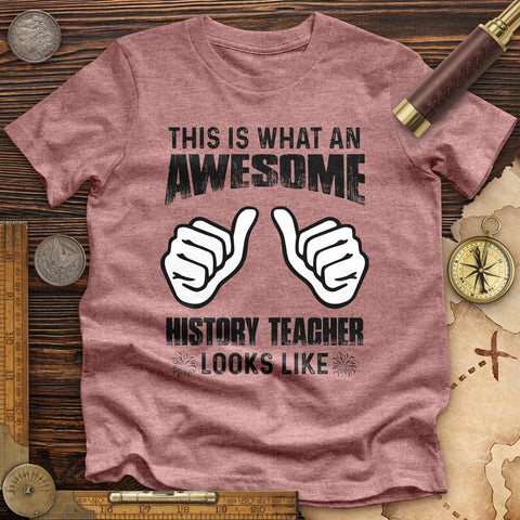 Awesome History Teacher Premium Quality Tee