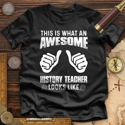 Awesome History Teacher Premium Quality Tee