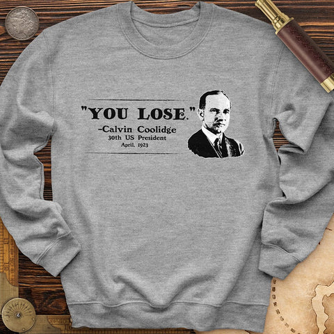 Calvin Coolidge You Lose Crewneck