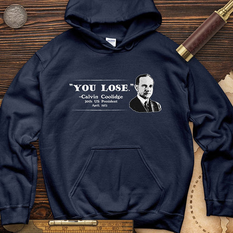 Calvin Coolidge You Lose Hoodie