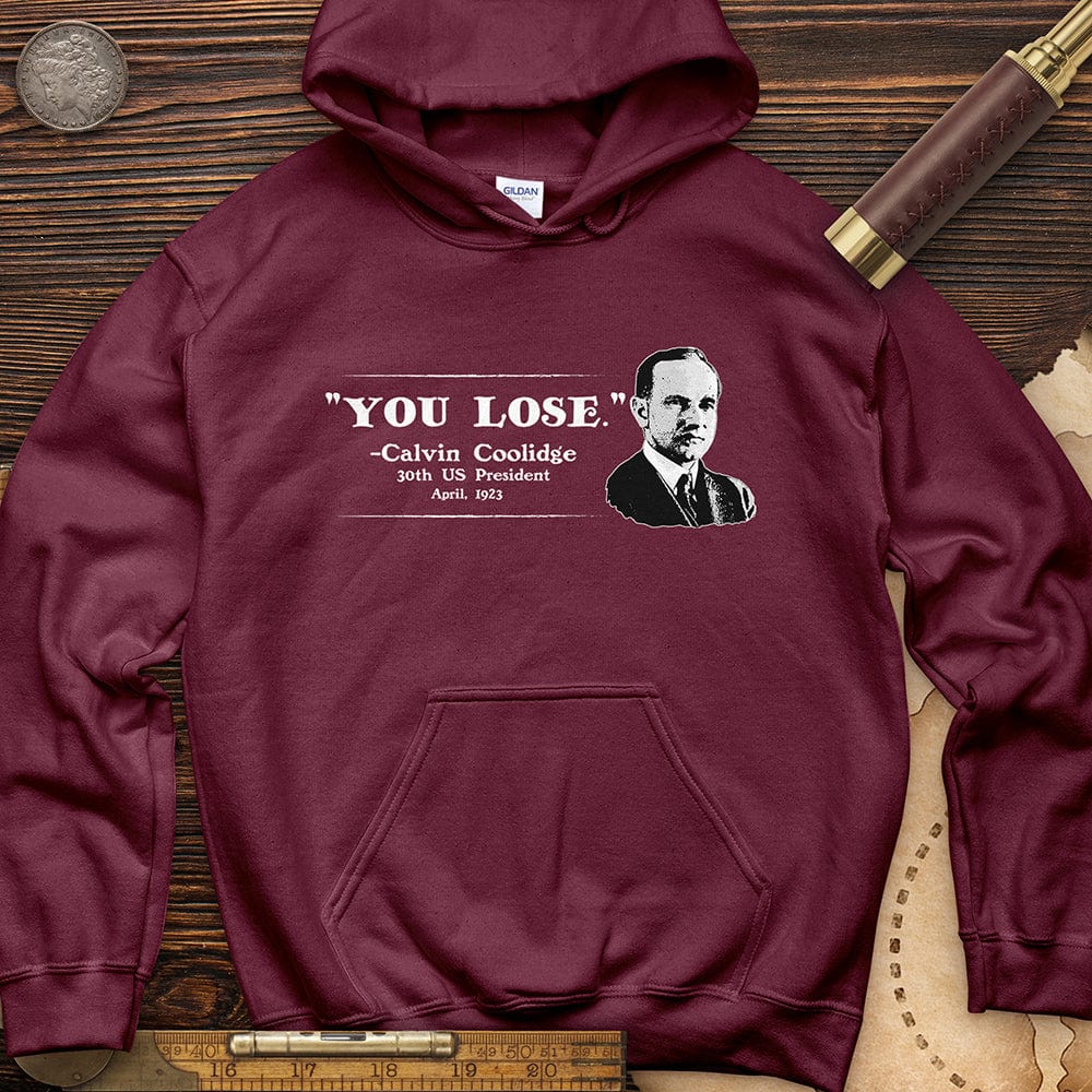 Calvin Coolidge You Lose Hoodie