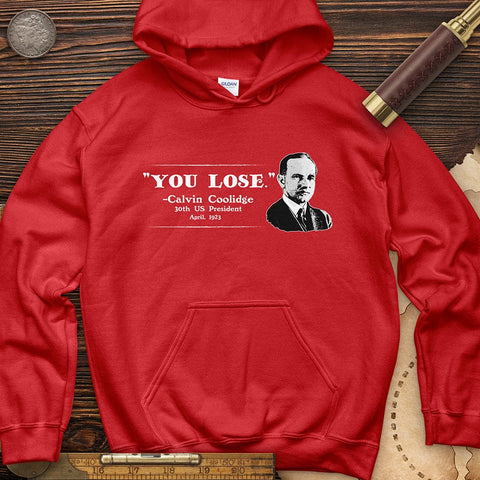 Calvin Coolidge You Lose Hoodie