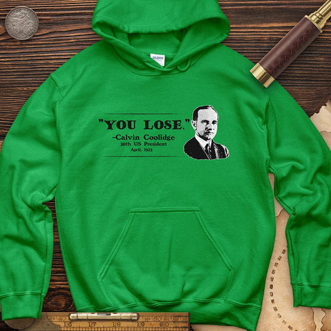 Calvin Coolidge You Lose Hoodie