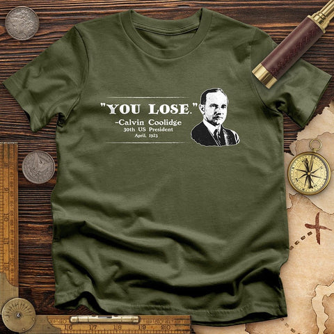 Calvin Coolidge You Lose T-Shirt
