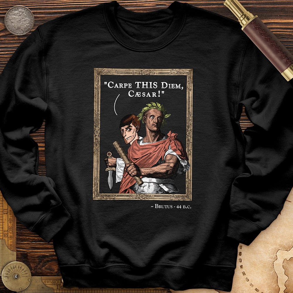 Carpe THIS Diem Caesar Crewneck