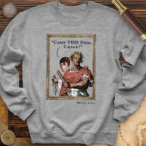 Carpe THIS Diem Caesar Crewneck