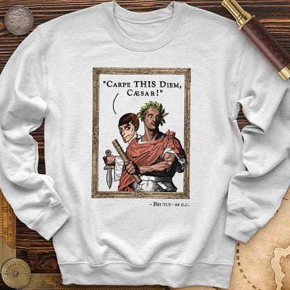 Carpe THIS Diem Caesar Crewneck