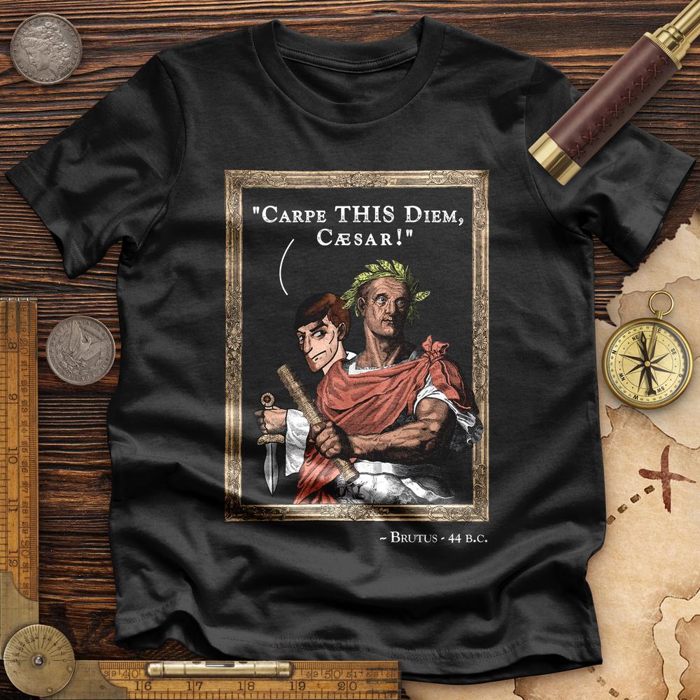 Carpe THIS Diem Caesar Premium Tee