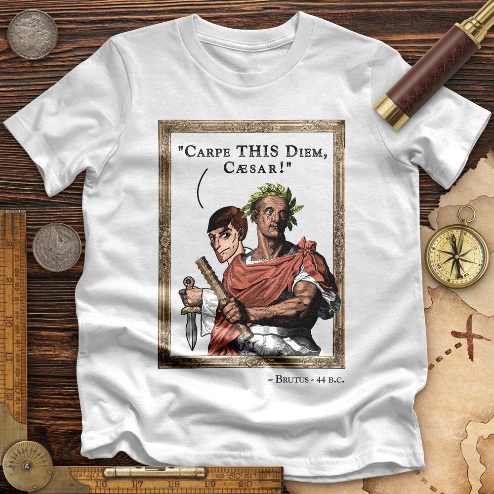 Carpe THIS Diem Caesar Premium Tee