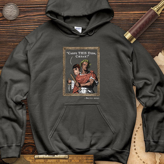 Carpe THIS Diem Caesar Hoodie