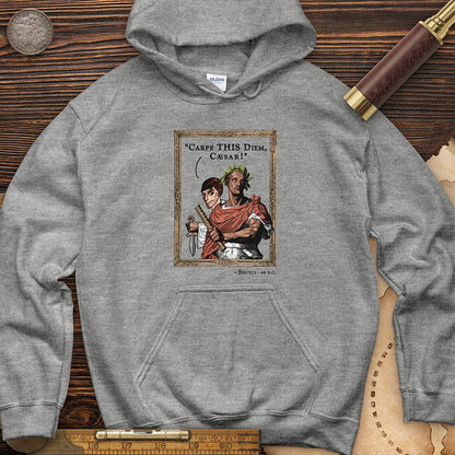 Carpe THIS Diem Caesar Hoodie
