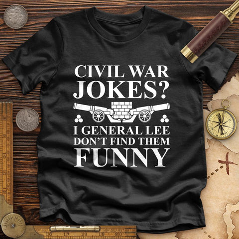 Civil War Jokes Premium Quality Tee