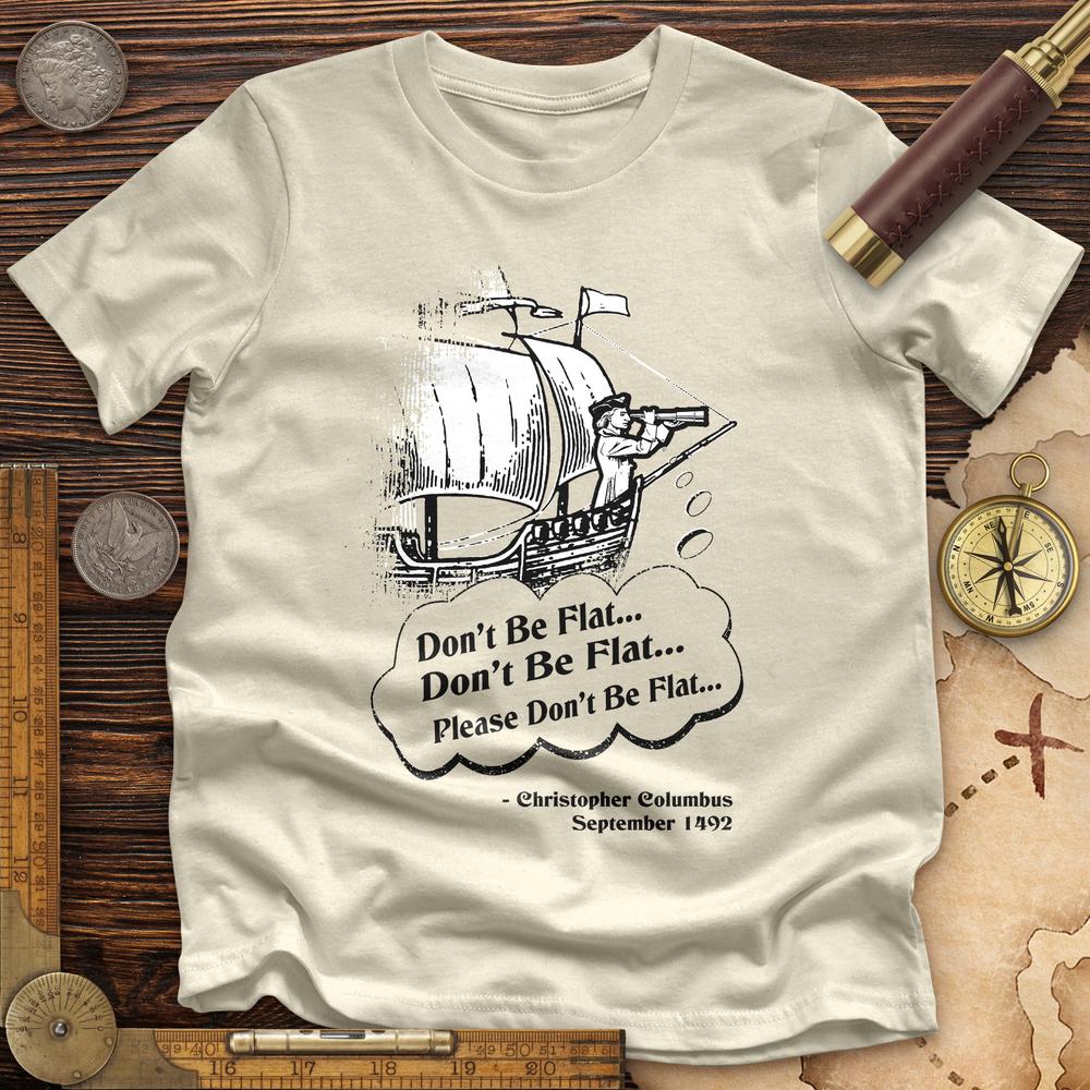 Columbus Don't Be Flat Premium Tee