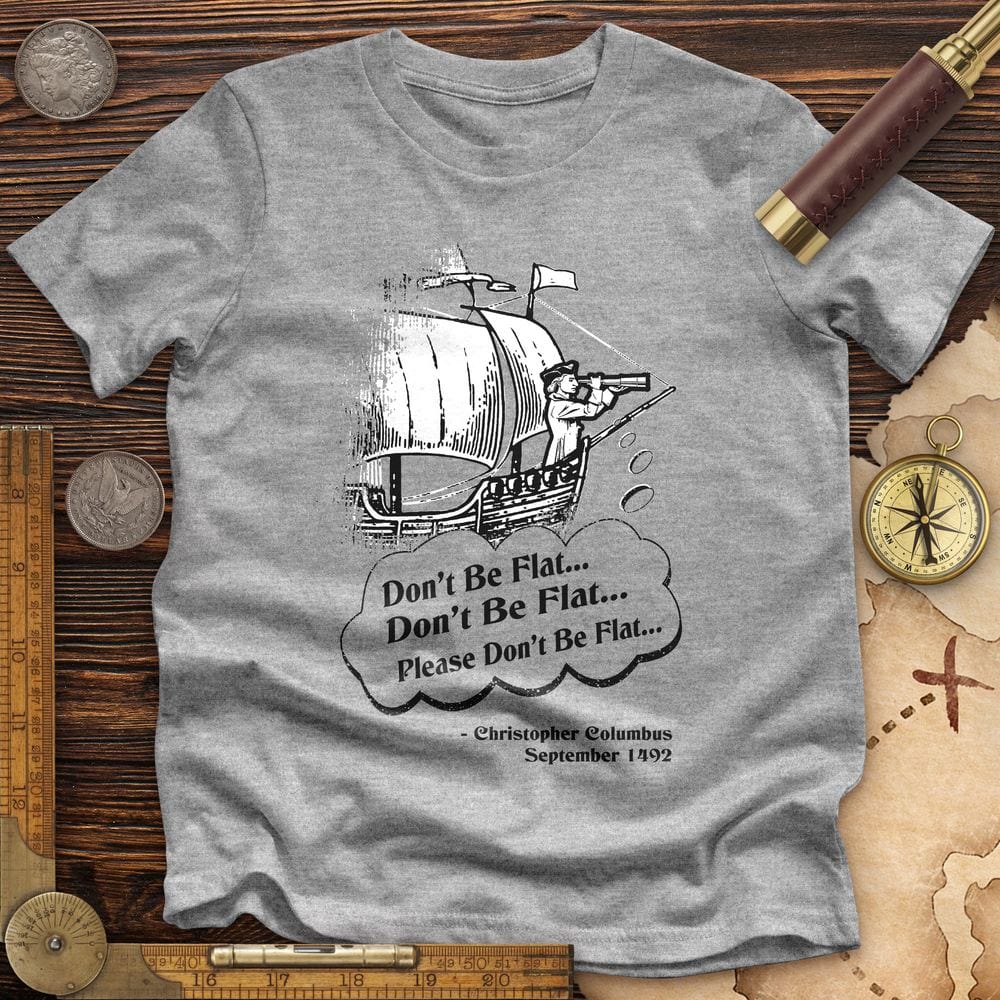 Columbus Don't Be Flat Premium Tee