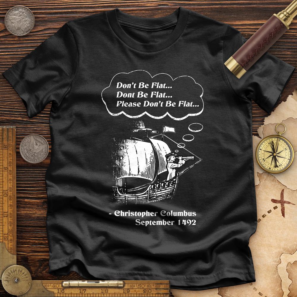 Columbus Don't Be Flat Premium Tee