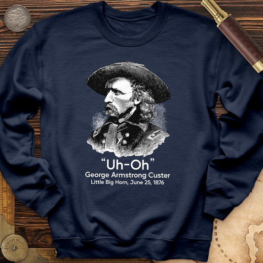 Custer Uh-Oh Crewneck