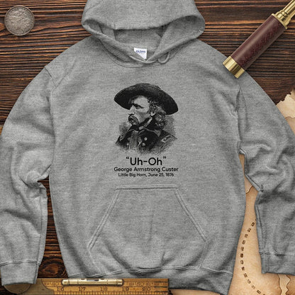 Custer Uh-Oh Hoodie