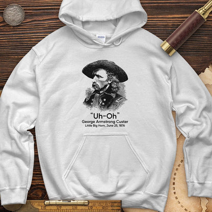 Custer Uh-Oh Hoodie