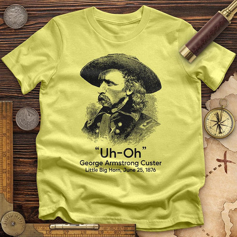 Custer Uh-Oh T-Shirt