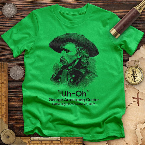 Custer Uh-Oh T-Shirt