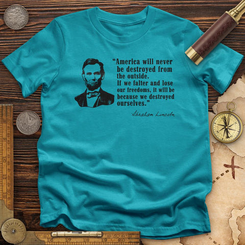 Destroyed Ourselves Lincoln T-Shirt