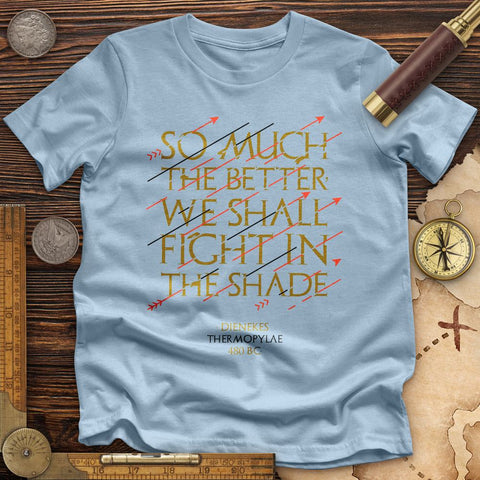 Fight In The Shade Premium Quality Tee