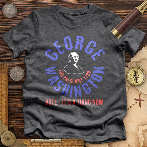 George Washington For President High Quality Tee Dark Grey Heather / S
