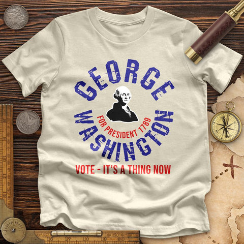 George Washington For President High Quality Tee Natural / S