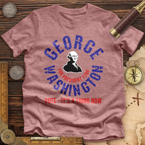 George Washington For President High Quality Tee