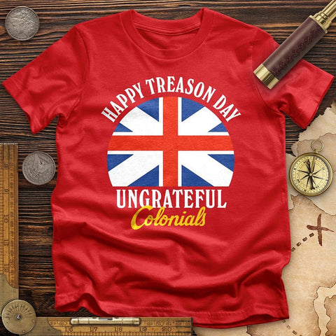 Happy Treason Day T-Shirt | HistoreeTees