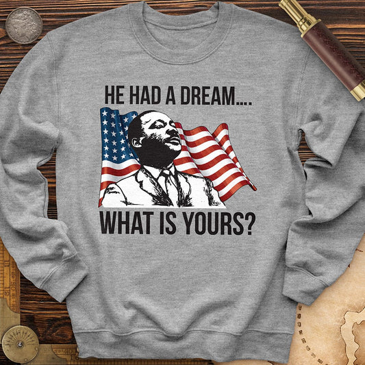 He Had A Dream Crewneck