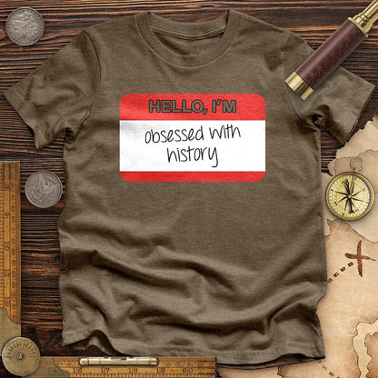 Hello I'm Obsessed With History Premium Tee