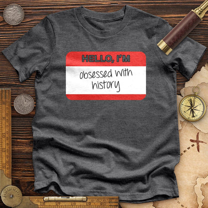 Hello I'm Obsessed With History Premium Tee