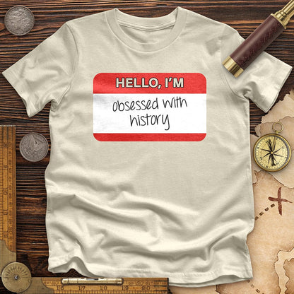 Hello I'm Obsessed With History Premium Tee