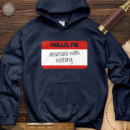 Hello I'm Obsessed With History Hoodie