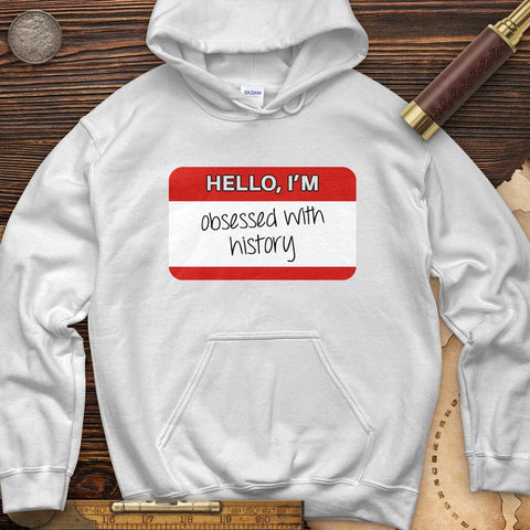 Hello I'm Obsessed With History Hoodie White / S