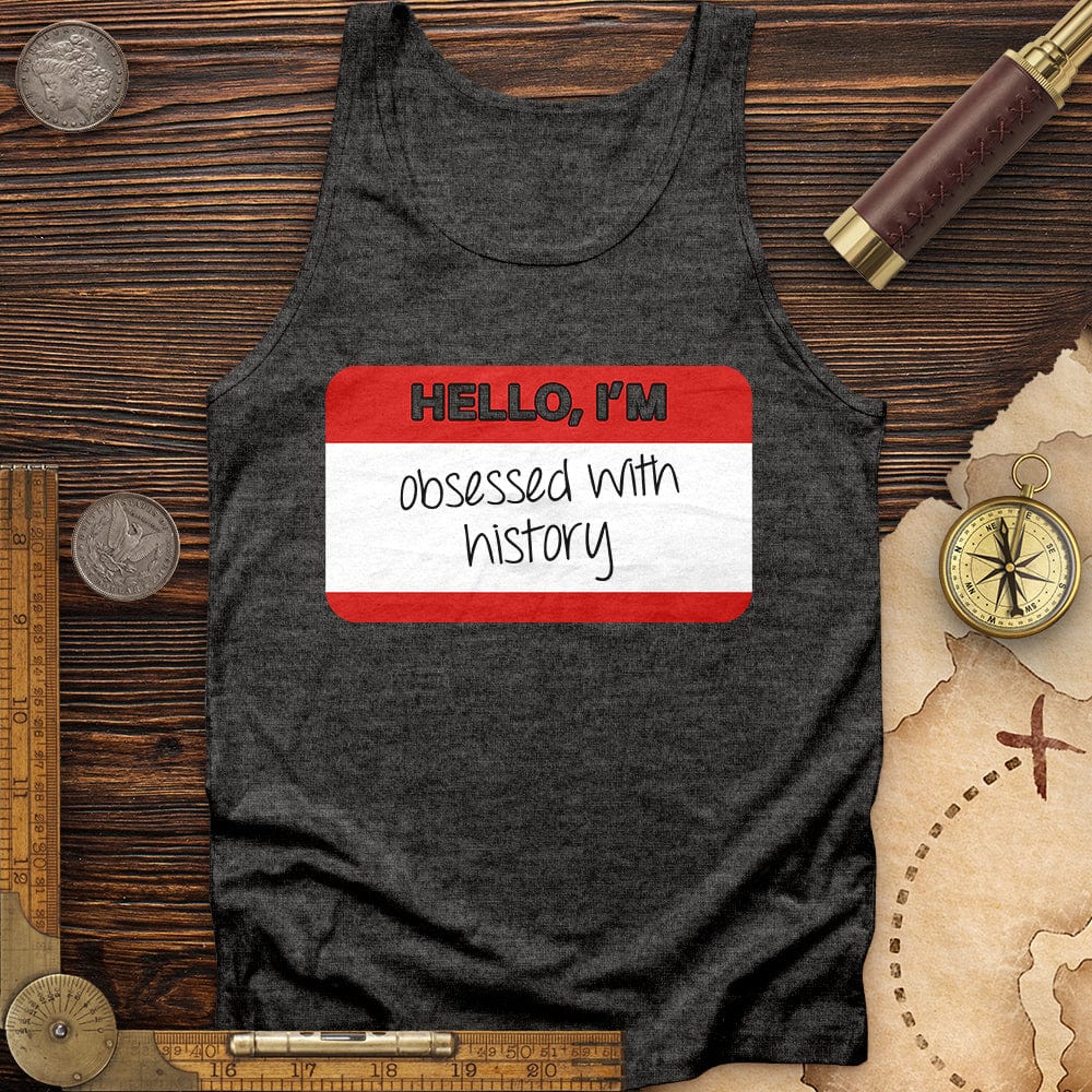 Hello I'm Obsessed With History Tank