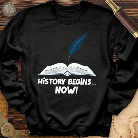 History Begins Now Crewneck