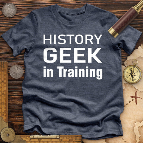 History Geek In Training Premium Quality Tee