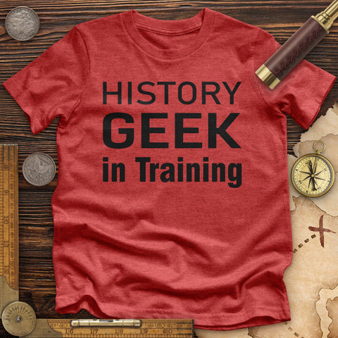 History Geek In Training Premium Quality Tee