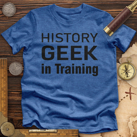 History Geek In Training Premium Quality Tee